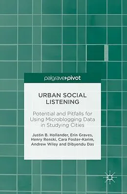 E-Book (pdf) Urban Social Listening von Justin B. Hollander, Erin Graves, Henry Renski