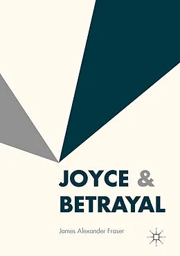 E-Book (pdf) Joyce & Betrayal von James Alexander Fraser