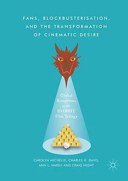 E-Book (pdf) Fans, Blockbusterisation, and the Transformation of Cinematic Desire von Carolyn Michelle, Charles H. Davis, Ann L. Hardy