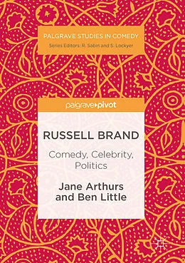 E-Book (pdf) Russell Brand: Comedy, Celebrity, Politics von Jane Arthurs, Ben Little