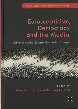 Livre Relié Euroscepticism, Democracy and the Media de Manuela Guerra, Simona Caiani