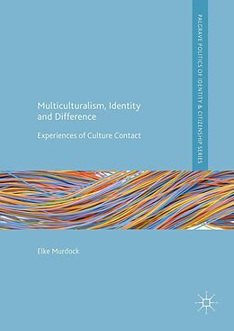 E-Book (pdf) Multiculturalism, Identity and Difference von Elke Murdock