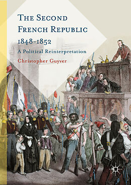 Livre Relié The Second French Republic 1848-1852 de Christopher Guyver