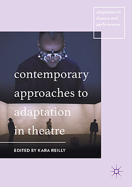 Fester Einband Contemporary Approaches to Adaptation in Theatre von 