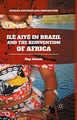 eBook (pdf) Ilê Aiyê in Brazil and the Reinvention of Africa de Niyi Afolabi