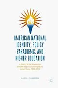 E-Book (pdf) American National Identity, Policy Paradigms, and Higher Education von Allison L. Palmadessa