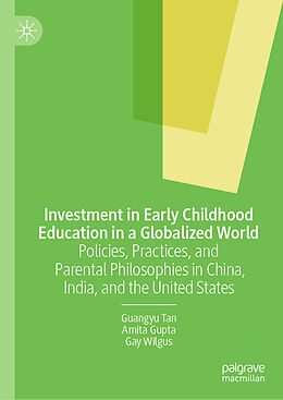 Fester Einband Investment in Early Childhood Education in a Globalized World von Guangyu Tan, Gay Wilgus, Amita Gupta