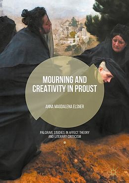 eBook (pdf) Mourning and Creativity in Proust de Anna Magdalena Elsner