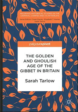 Fester Einband The Golden and Ghoulish Age of the Gibbet in Britain von Sarah Tarlow