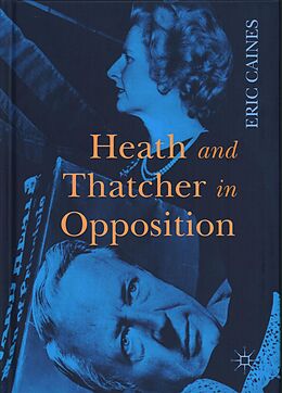 Livre Relié Heath and Thatcher in Opposition de Eric Caines