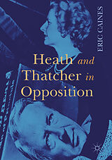 eBook (pdf) Heath and Thatcher in Opposition de Eric Caines