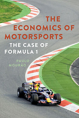 Livre Relié The Economics of Motorsports de Paulo Mourão