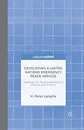 E-Book (pdf) Developing a United Nations Emergency Peace Service von H. Peter Langille