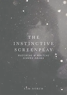 E-Book (pdf) The Instinctive Screenplay von Sam North