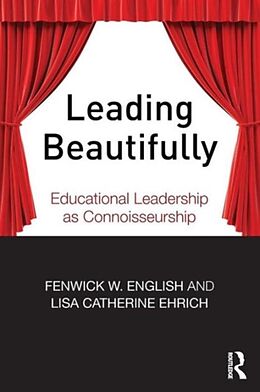 Kartonierter Einband Leading Beautifully von Fenwick W English, Lisa Catherine Ehrich