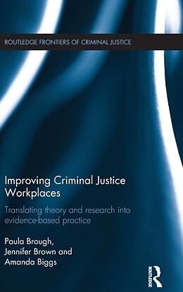Fester Einband Improving Criminal Justice Workplaces von Paula Brough, Jennifer M Brown, Amanda Biggs