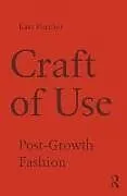 Kartonierter Einband Craft of Use von Kate Fletcher
