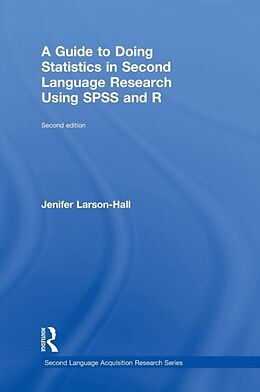 Fester Einband A Guide to Doing Statistics in Second Language Research Using SPSS and R von Jenifer Larson-Hall