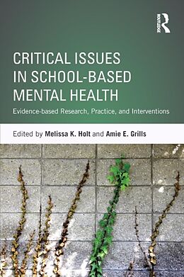 Couverture cartonnée Critical Issues in School-Based Mental Health de Melissa K. (Boston University, Usa) Grills, Holt