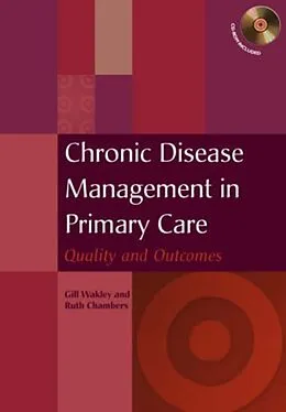 E-Book (pdf) Chronic Disease Management in Primary Care von Gill Wakley, Ruth Chambers