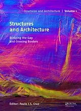 Fester Einband Structures and Architecture - Bridging the Gap and Crossing Borders von Paulo J.s. (University of Minho, Guimaraes, Cruz