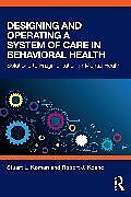 Couverture cartonnée Designing and Operating a System of Care in Behavioral Health de Stuart Koman, Robert J. Keane