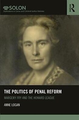 Fester Einband The Politics of Penal Reform von Anne Logan