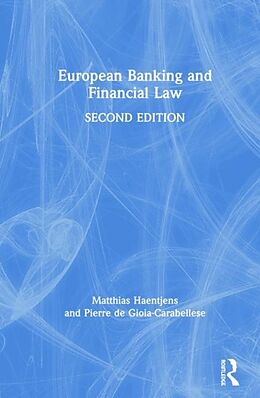 Fester Einband European Banking and Financial Law 2e von Matthias Haentjens, Pierre de Gioia Carabellese