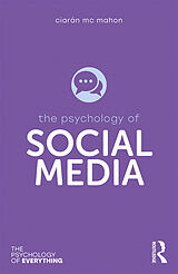 Couverture cartonnée The Psychology of Social Media de Ciarán Mc Mahon