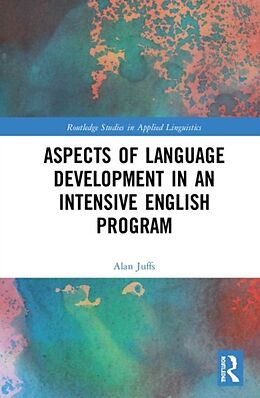 Livre Relié Aspects of Language Development in an Intensive English Program de Alan Juffs