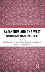 Livre Relié Byzantium and the West de Nikolaos Kolia-Dermitzaki, Athina Papage Chrissis