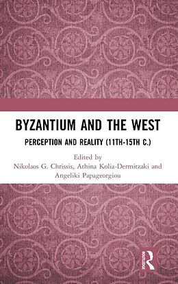 Livre Relié Byzantium and the West de Nikolaos Kolia-Dermitzaki, Athina Papage Chrissis