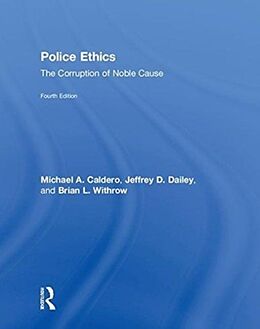 Livre Relié Police Ethics de Michael Caldero, Jeffrey Dailey, Brian Withrow