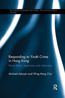 Couverture cartonnée Responding to Youth Crime in Hong Kong de Michael Adorjan, Wing Hong Chui