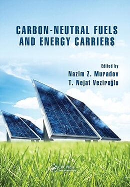 Kartonierter Einband Carbon-Neutral Fuels and Energy Carriers von Nazim Z. Veziroglu, T. Muradov