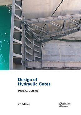 Couverture cartonnée Design of Hydraulic Gates de Paulo C.F. Erbisti