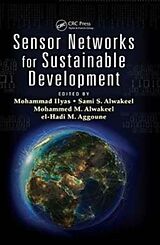 Couverture cartonnée Sensor Networks for Sustainable Development de Mohammad (Florida Atlantic University, Boca Ilyas