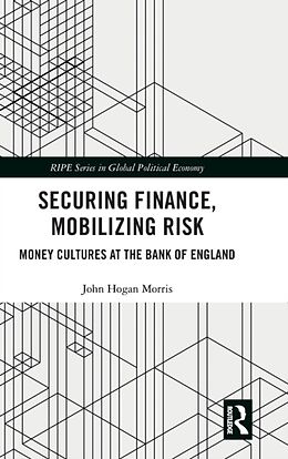 Fester Einband Securing Finance, Mobilizing Risk von John Morris