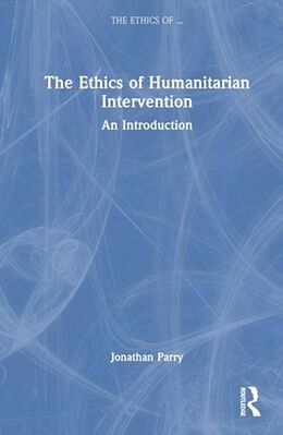 Couverture cartonnée The Ethics of Humanitarian Intervention de Jonathan Parry