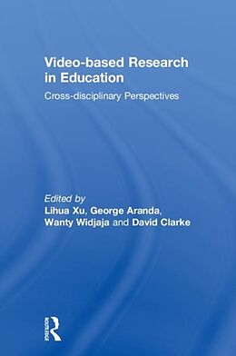 Livre Relié Video-based Research in Education de Lihua Aranda, George Widjaja, Wanty Clarke, Da Xu