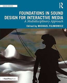 Couverture cartonnée Foundations in Sound Design for Interactive Media de Michael (Simon Fraser University, Cana Filimowicz