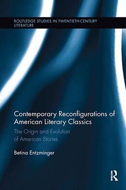 Kartonierter Einband Contemporary Reconfigurations of American Literary Classics von Betina Entzminger