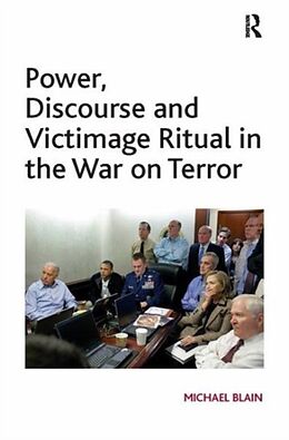 Couverture cartonnée Power, Discourse and Victimage Ritual in the War on Terror de Michael Blain