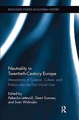 Couverture cartonnée Neutrality in Twentieth-Century Europe de Rebecka Somsen, Geert Widmalm, Sven Lettevall