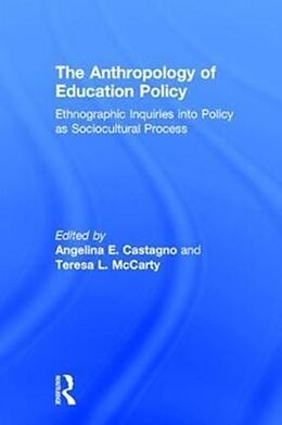 Livre Relié The Anthropology of Education Policy de Angelina E. Mccarty, Teresa Castagno