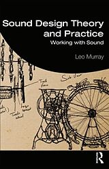 Couverture cartonnée Sound Design Theory and Practice de Leo Murray
