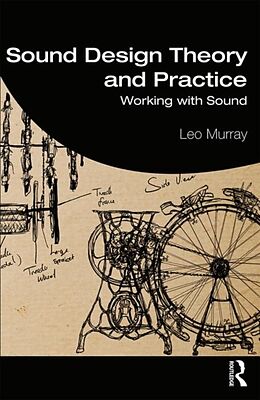 Kartonierter Einband Sound Design Theory and Practice von Leo Murray