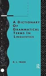 Fester Einband A Dictionary of Grammatical Terms in Linguistics von R.L. Trask
