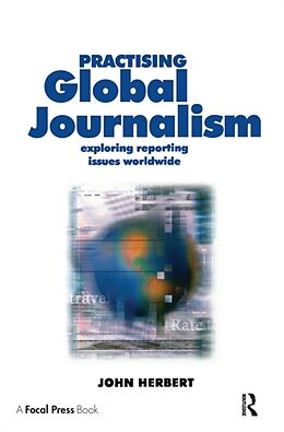 Fester Einband Practising Global Journalism von John Herbert