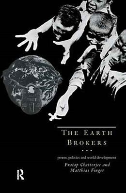 Fester Einband The Earth Brokers von Pratap Chatterjee, Matthias Finger
